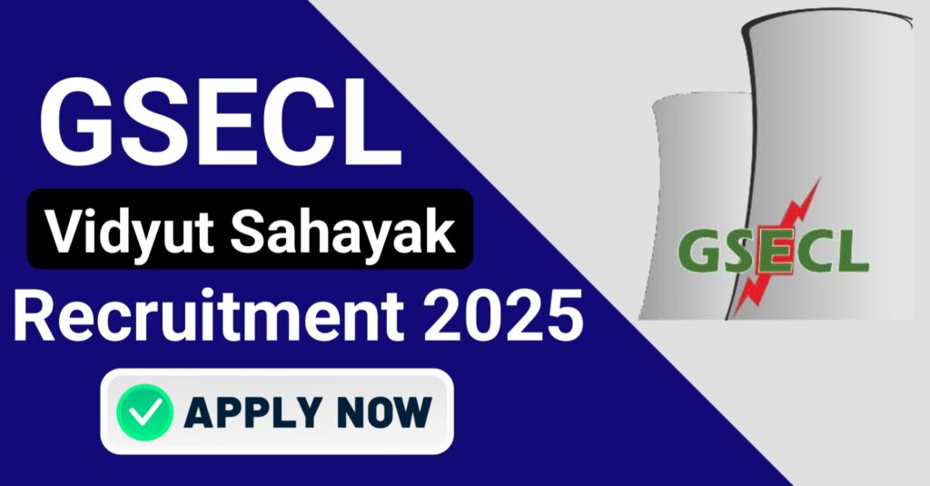 GSECL Vidyut Sahayak Recruitment 2025: Apply Online for 240 Posts at www.gsecl.in