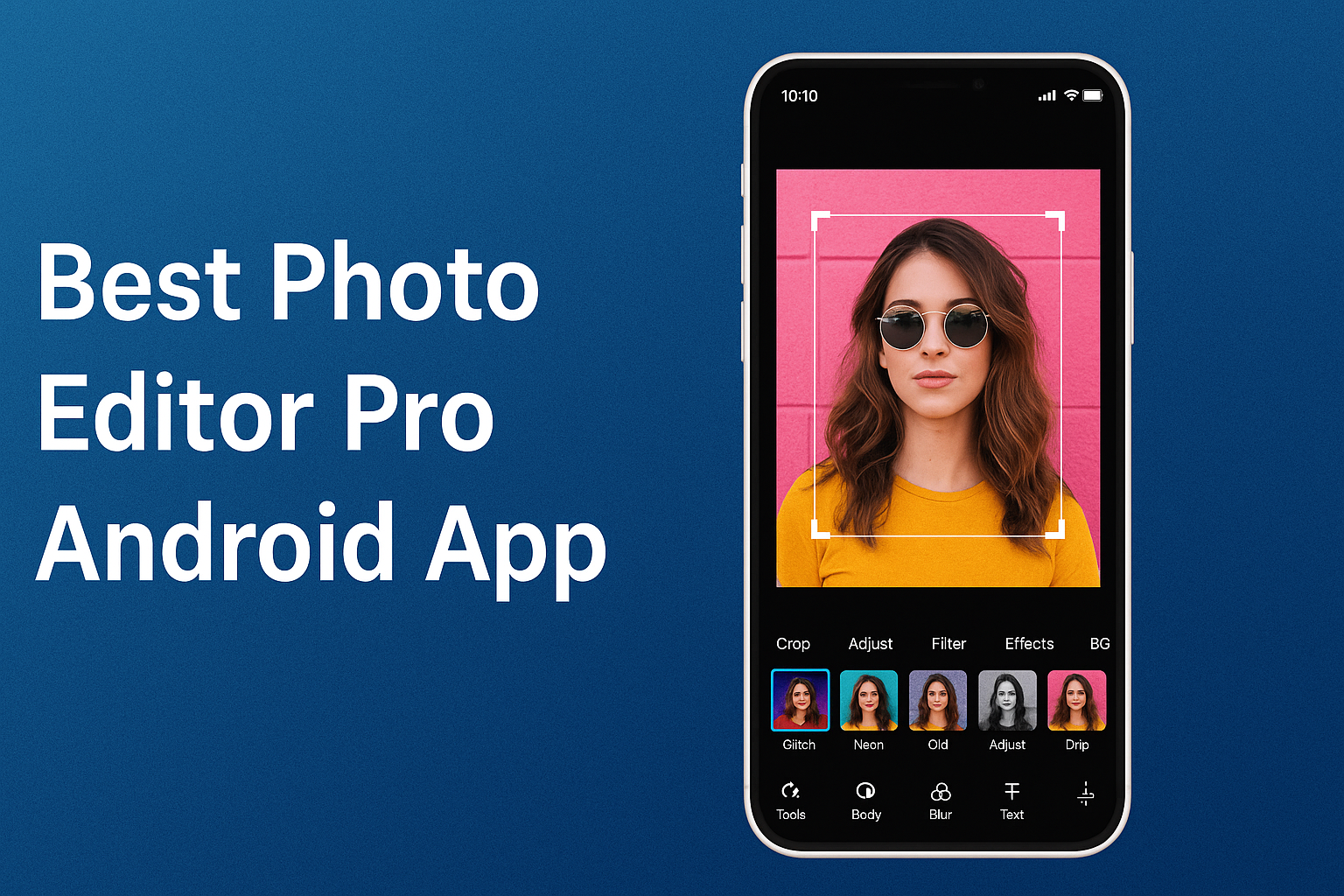 Best Photo Editor Pro Android App – Complete Guide, Features, and Why You Need It